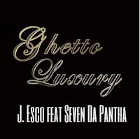 j esco - ghetto luxury