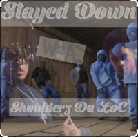 stayed down - shoulderers da loc
