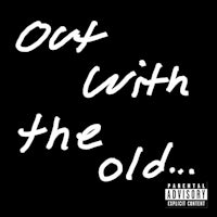 out with the old